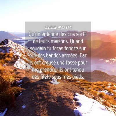 Picture 04 - Jérémie 18:22 LSG - Qu'on entende des cris sortir de leurs maisons, - Bible Verse Picture