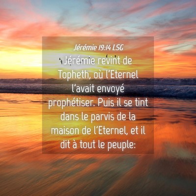 Picture 04 - Jérémie 19:14 LSG - Jérémie revint de Topheth, où l'Eternel - Bible Verse Picture