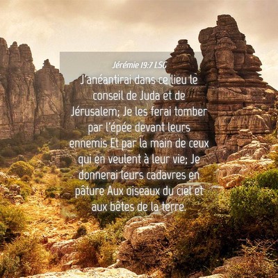 Picture 04 - Jérémie 19:7 LSG - J'anéantirai dans ce lieu le conseil de Juda et - Bible Verse Picture