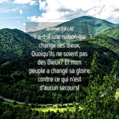 Picture 04 - Jérémie 2:11 LSG - Y a-t-il une nation qui change ses dieux, - Bible Verse Picture