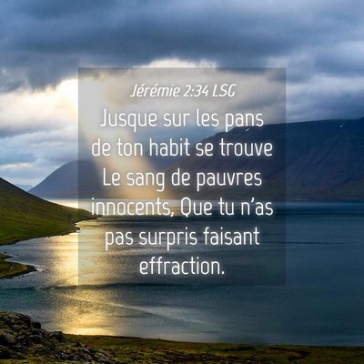 Picture 04 - Jérémie 2:34 LSG - Jusque sur les pans de ton habit se trouve Le - Bible Verse Picture