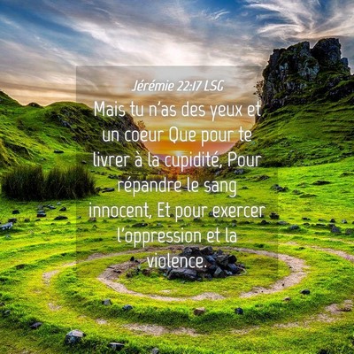 Picture 04 - Jérémie 22:17 LSG - Mais tu n'as des yeux et un coeur Que pour te - Bible Verse Picture