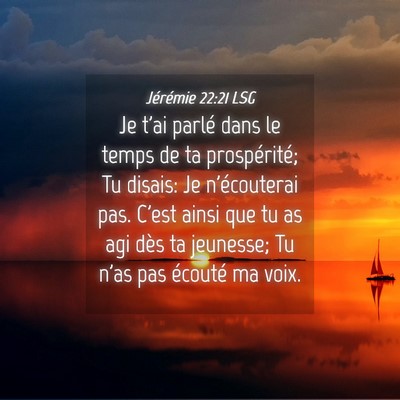 Picture 04 - Jérémie 22:21 LSG - Je t'ai parlé dans le temps de ta prospérité; - Bible Verse Picture