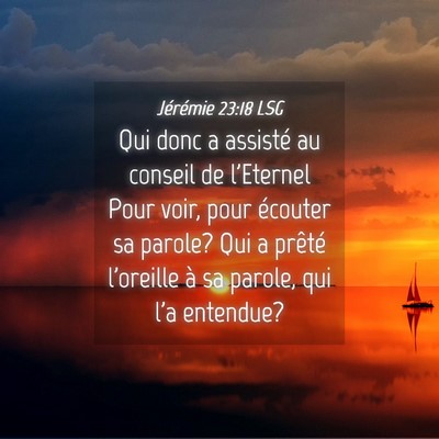 Picture 04 - Jérémie 23:18 LSG - Qui donc a assisté au conseil de l'Eternel Pour - Bible Verse Picture