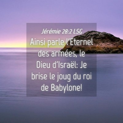 Picture 04 - Jérémie 28:2 LSG - Ainsi parle l'Eternel des armées, le Dieu - Bible Verse Picture