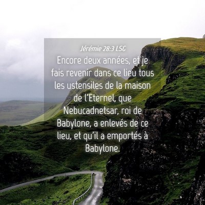 Picture 04 - Jérémie 28:3 LSG - Encore deux années, et je fais revenir dans ce - Bible Verse Picture