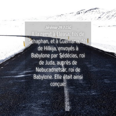 Picture 04 - Jérémie 29:3 LSG - Il la remit à Eleasa, fils de Schaphan, et à - Bible Verse Picture