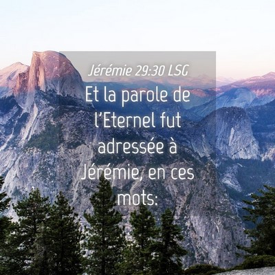 Picture 04 - Jérémie 29:30 LSG - Et la parole de l'Eternel fut adressée à - Bible Verse Picture