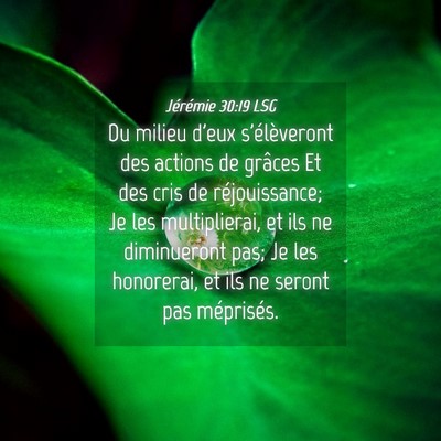 Picture 04 - Jérémie 30:19 LSG - Du milieu d'eux s'élèveront des actions de - Bible Verse Picture