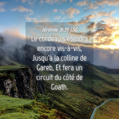 Picture 04 - Jérémie 31:39 LSG - Le cordeau s'étendra encore vis-à-vis, Jusqu'à - Bible Verse Picture