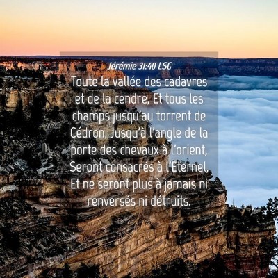 Picture 04 - Jérémie 31:40 LSG - Toute la vallée des cadavres et de la cendre, Et - Bible Verse Picture