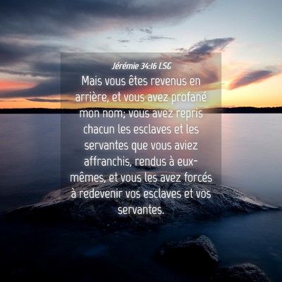 Picture 04 - Jérémie 34:16 LSG - Mais vous êtes revenus en arrière, et vous avez - Bible Verse Picture