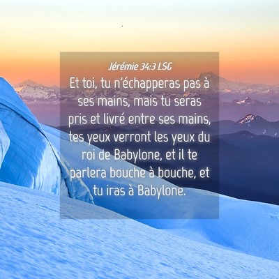 Picture 04 - Jérémie 34:3 LSG - Et toi, tu n'échapperas pas à ses mains, mais - Bible Verse Picture