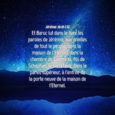 Picture 04 - Jérémie 36:10 LSG - Et Baruc lut dans le livre les paroles de - Bible Verse Picture