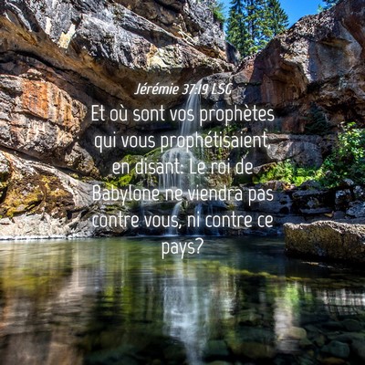Picture 04 - Jérémie 37:19 LSG - Et où sont vos prophètes qui vous - Bible Verse Picture