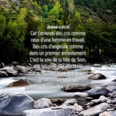 Picture 04 - Jérémie 4:31 LSG - Car j'entends des cris comme ceux d'une femme en - Bible Verse Picture