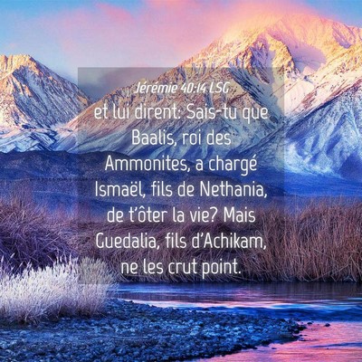 Picture 04 - Jérémie 40:14 LSG - et lui dirent: Sais-tu que Baalis, roi des - Bible Verse Picture