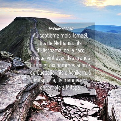 Picture 04 - Jérémie 41:1 LSG - Au septième mois, Ismaël, fils de Nethania, - Bible Verse Picture