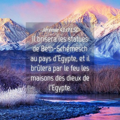 Picture 04 - Jérémie 43:13 LSG - Il brisera les statues de Beth-Schémesch au pays - Bible Verse Picture