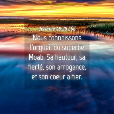 Picture 04 - Jérémie 48:29 LSG - Nous connaissons l'orgueil du superbe Moab, Sa - Bible Verse Picture