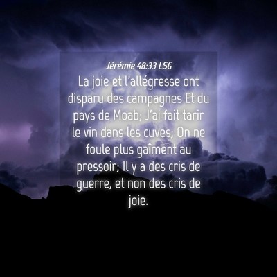 Picture 04 - Jérémie 48:33 LSG - La joie et l'allégresse ont disparu des - Bible Verse Picture