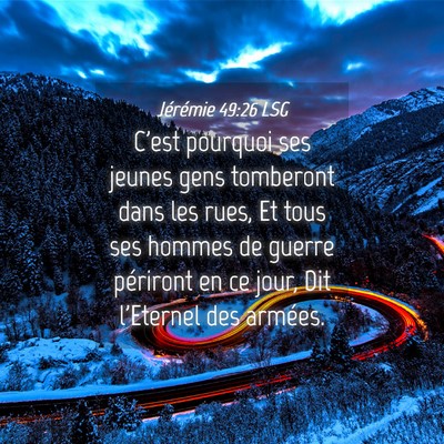 Picture 04 - Jérémie 49:26 LSG - C'est pourquoi ses jeunes gens tomberont dans les - Bible Verse Picture