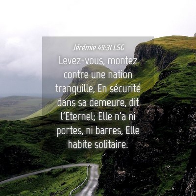 Picture 04 - Jérémie 49:31 LSG - Levez-vous, montez contre une nation tranquille, - Bible Verse Picture