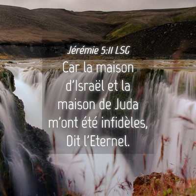 Picture 04 - Jérémie 5:11 LSG - Car la maison d'Israël et la maison de Juda - Bible Verse Picture