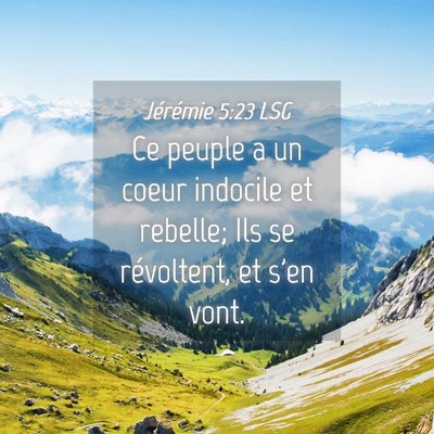 Picture 04 - Jérémie 5:23 LSG - Ce peuple a un coeur indocile et rebelle; Ils se - Bible Verse Picture