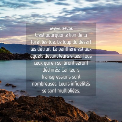 Picture 04 - Jérémie 5:6 LSG - C'est pourquoi le lion de la forêt les tue, Le - Bible Verse Picture