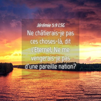 Picture 04 - Jérémie 5:9 LSG - Ne châtierais-je pas ces choses-là, dit - Bible Verse Picture