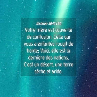 Picture 04 - Jérémie 50:12 LSG - Votre mère est couverte de confusion, Celle qui - Bible Verse Picture