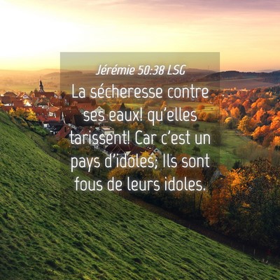 Picture 04 - Jérémie 50:38 LSG - La sécheresse contre ses eaux! qu'elles - Bible Verse Picture