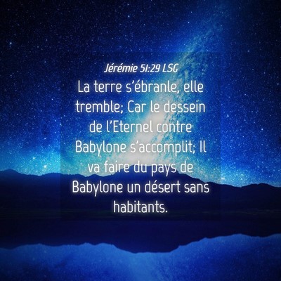 Picture 04 - Jérémie 51:29 LSG - La terre s'ébranle, elle tremble; Car le dessein - Bible Verse Picture
