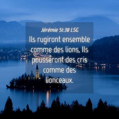 Picture 04 - Jérémie 51:38 LSG - Ils rugiront ensemble comme des lions, Ils - Bible Verse Picture
