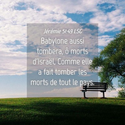 Picture 04 - Jérémie 51:49 LSG - Babylone aussi tombera, ô morts d'Israël, Comme - Bible Verse Picture