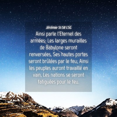 Picture 04 - Jérémie 51:58 LSG - Ainsi parle l'Eternel des armées: Les larges - Bible Verse Picture
