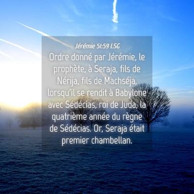 Picture 04 - Jérémie 51:59 LSG - Ordre donné par Jérémie, le prophète, à - Bible Verse Picture