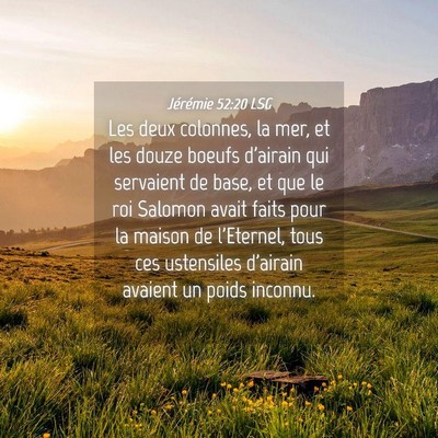 Picture 04 - Jérémie 52:20 LSG - Les deux colonnes, la mer, et les douze boeufs - Bible Verse Picture