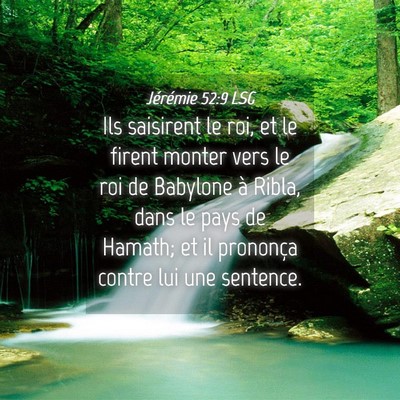 Picture 04 - Jérémie 52:9 LSG - Ils saisirent le roi, et le firent monter vers le - Bible Verse Picture
