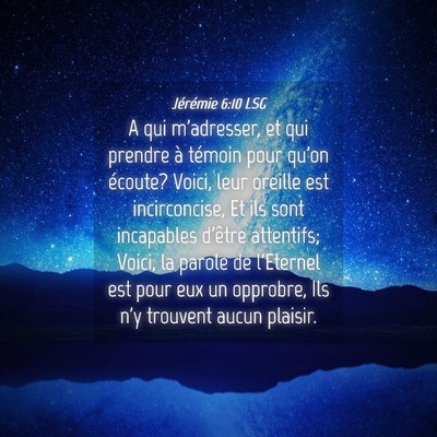 Picture 04 - Jérémie 6:10 LSG - A qui m'adresser, et qui prendre à témoin pour - Bible Verse Picture