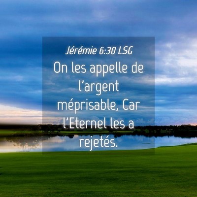 Picture 04 - Jérémie 6:30 LSG - On les appelle de l'argent méprisable, Car - Bible Verse Picture
