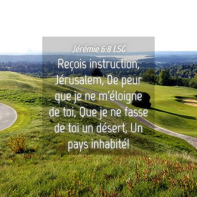 Picture 04 - Jérémie 6:8 LSG - Reçois instruction, Jérusalem, De peur que je - Bible Verse Picture