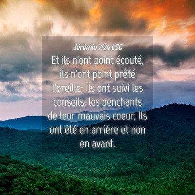 Picture 04 - Jérémie 7:24 LSG - Et ils n'ont point écouté, ils n'ont point - Bible Verse Picture