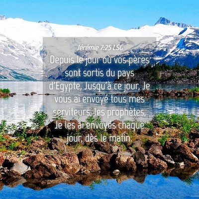 Picture 04 - Jérémie 7:25 LSG - Depuis le jour où vos pères sont sortis du pays - Bible Verse Picture