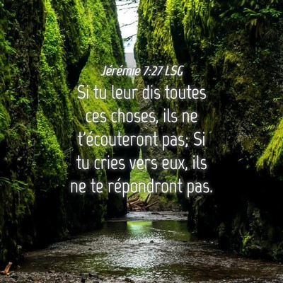 Picture 04 - Jérémie 7:27 LSG - Si tu leur dis toutes ces choses, ils ne - Bible Verse Picture