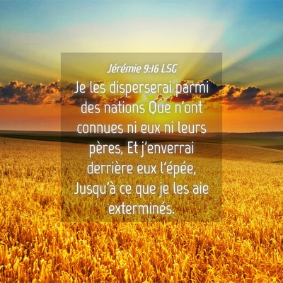 Picture 04 - Jérémie 9:16 LSG - Je les disperserai parmi des nations Que n'ont - Bible Verse Picture