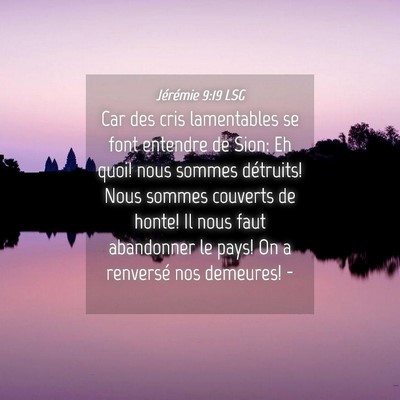 Picture 04 - Jérémie 9:19 LSG - Car des cris lamentables se font entendre de - Bible Verse Picture