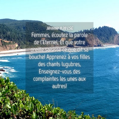 Picture 04 - Jérémie 9:20 LSG - Femmes, écoutez la parole de l'Eternel, Et que - Bible Verse Picture