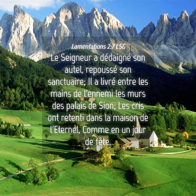 Picture 04 - Lamentations 2:7 LSG - Le Seigneur a dédaigné son autel, repoussé son - Bible Verse Picture